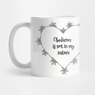Obedience is not in my nature rose heart black and white Mug